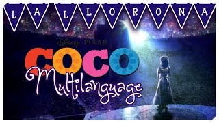 Coco  La Llorona Soundtrack Multilanguage 11 versions [upl. by Warfore]