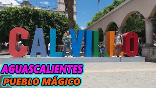 Visitando CALVILLO PUEBLO MÁGICO en AGUASCALIENTES MÉXICO La Capital Mundial de la Guayaba [upl. by Belva530]