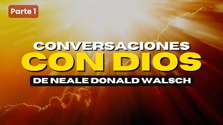 CONVERSACIONES CON DIOS – NEALE DONALD WALSCH Parte 14 [upl. by Kcirdet783]