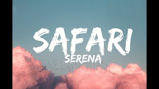 Serena  Safari Lyrics [upl. by Erehc]