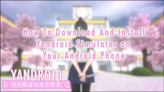 💌•Tutorial How to Download And Install Yandroid Simulator On Your Android Phone 🌸No Outlines [upl. by Airuam]