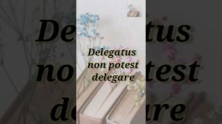 Delegatus non potest delegare  legal maxim Ipiclawcraz [upl. by Oiramat]