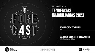 39  FOREC4ST 🎙  Tendencias inmobiliarias 2023 [upl. by Prosser]