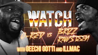 WATCH ORED vs BRIZZ RAWSTEEN with GEECHI GOTTI and ILLMAC [upl. by Sherry]