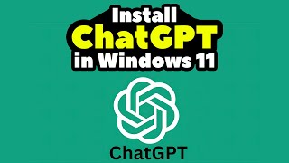 How to Download amp Install ChatGPT On Windows 11 PC or Laptop  2024 [upl. by Anivek]