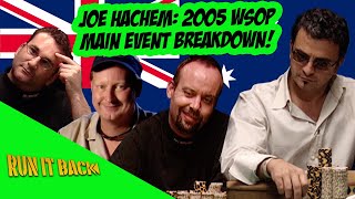 Run it Back with Joe Hachem  2005 WSOP Main Event [upl. by Lleruj478]