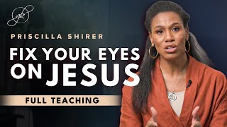 Priscilla Shirer Keep Your Eyes Fixed on Jesus [upl. by Valenta569]