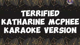 TerrifiedKatharine McpheeKaraoke Version [upl. by Ynned]