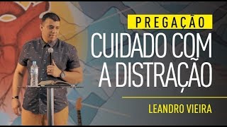 CUIDADO COM A DISTRAÇÃO  Leandro Vieira [upl. by Balas194]