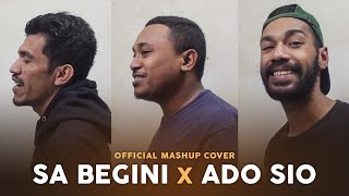 SA BEGINI X ADO SIO OFFICIAL MASHUP COVER [upl. by Nibroc]