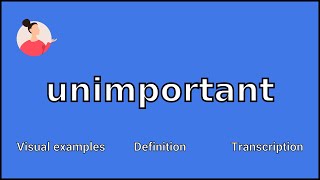 UNIMPORTANT  Meaning and Pronunciation [upl. by Onavlis]