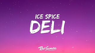 Ice Spice  Deli Lyrics [upl. by Leinod19]