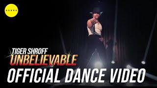 Unbelievable by Tiger Shroff  Official Dance Video  Choreography  Dance Cover [upl. by Nirmak]