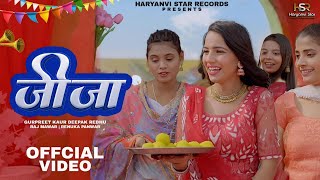 Jija Official Video Gurpreet Kaur Deepak Redhu Raj Mawar Renuka Panwar  New Haryanvi Song 2024 [upl. by Cara]