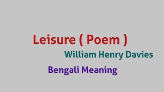 Leisure  Poem  William Henry Davies Bengali Meaning line by line [upl. by Selbbep334]