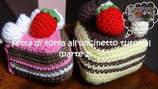 dolcetti alluncinetto tutorial fetta di torta parte 2 [upl. by Bowerman319]