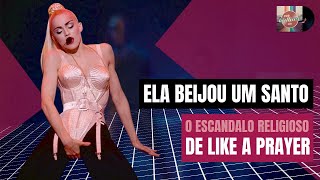 Da Blasfêmia a AIDS O polêmico clipe de Like a Prayer que deixou a igreja furiosa [upl. by Aileduab]