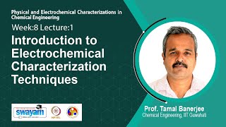 Lec 23 Introduction to Electrochemical Characterization Techniques​ [upl. by Estrin]