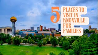 Top 5 Things to Do in Knoxville TN for Families [upl. by Eglanteen]