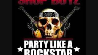 Party Like A Rockstar  Shop Boyz wLyrics [upl. by Tai]