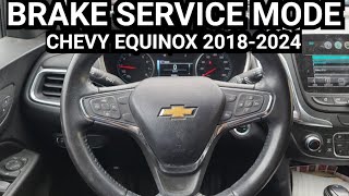 How to enter Brake Service Mode on a 2018 Chevy Equinox  2018 to 2024 [upl. by Airaet]