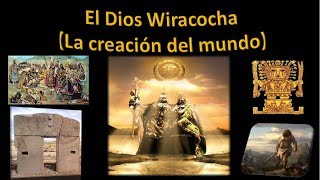 Wiracocha  El origen del Mundo Mitología de los INCAS Perú [upl. by Kreiner487]