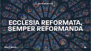 Ecclesia Reformata Semper Reformanda  Pastor Jim Wallace  103022 [upl. by Teodoor291]