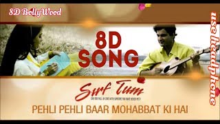 Pehli Pehli Baar Mohabbat Ki Hai  8D Song  Alka Yagnik amp Kumar Sanu  8D BollyWood [upl. by Areht46]