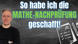 So habe ich die MatheNachprüfung geschafft Tipps vom Mathelehrer [upl. by Dimitri]