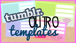 Tumblr Outro Templates [upl. by Tur21]