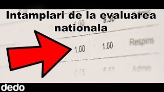 Intamplari de la EVALUAREA NATIONALA [upl. by Brodsky]