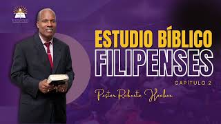 ESTUDIO BÍBLICO FILIPENSES CAPITULO 2  PASTOR ROBERTO HOOKER [upl. by Petua276]