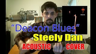 quotDeacon Bluesquot  Steely Dan ACOUSTIC 70S ROCK COVER [upl. by Shyamal]