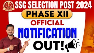 SSC Selection Post Phase 12 Notification 2024 Out  SSC Phase 12 Notification Full Details [upl. by Anagrom]