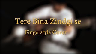 Tere Bina Zindgi se  Sanam  Fingerstyle Cover [upl. by Fabozzi812]