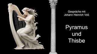 Pyramus und Thisbe  Gespräche mit Voß [upl. by Sculley]