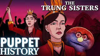 The Vietnamese Sisters Who Fought An Empire • Puppet History [upl. by Nitaj]