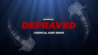 Mammals  Depraved Chemical Surf Remix [upl. by Damita135]