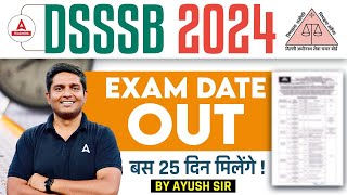 DSSSB Exam Date 2024 Out  DSSSB Vacancy 2024 Exam Date [upl. by Sellihca]