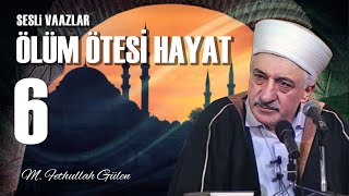 Ölüm Ötesi Hayat 6  M Fethullah Gülen  13 Ocak 1978 [upl. by Amling357]