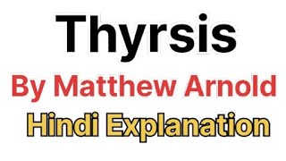 Thyrsis By Matthew Arnold Hindi Explanation [upl. by Au]