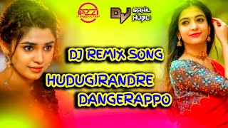 HUDUGIRANDRE DANGERAPPO DJ SONG REMIX EDM MIX DJSAHILHUBLI x A2Z M PRODUCTION HUBLI dj [upl. by Mathe]