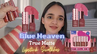 Blue Heaven True Matte Lipstick Review amp Swatches  New Launch 🔥  Amazing shades 😍 BUT [upl. by Mariam299]