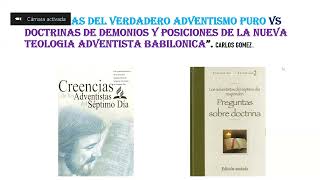 quotDOCTRINAS DE DEMONIOS DE LA NUEVA TEOLOGIA ADVENTISTA BABILONICAquot Carlos Gómez [upl. by Klein44]