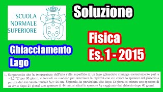 Ghiacciamento Lago  Soluzione SNS Fisica 20151 [upl. by Thorny]