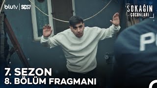 Sokağın Çocukları  7 Sezon 8 Bölüm Fragmanı [upl. by Livvi787]