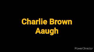 Charlie Brown Aaugh Compilation [upl. by Deb]