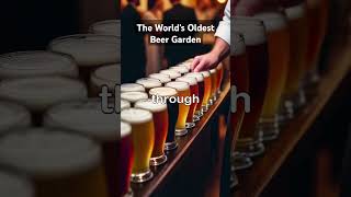 The Worlds Oldest Beer Garden facts [upl. by Eidnarb565]