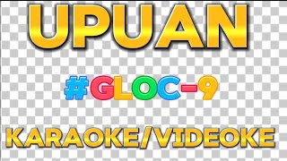 UPUAN  GLOC9  KARAOKE WITH LYRICS VIDEOKE UPUAN GLOC9 [upl. by Breed]