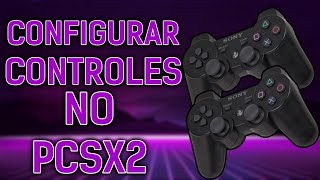 COMO CONFIGURAR CONTROLES NO PCSX2  COMO MAPEAR CORRETAMENTE OS CONTROLES NO PCSX2 2024 ATUALIZADO [upl. by Bianka]